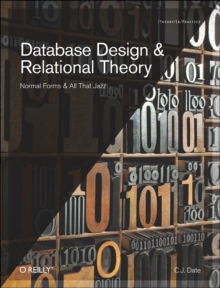 Database Design and Relational Theory: Normals Forms and All That Jazz