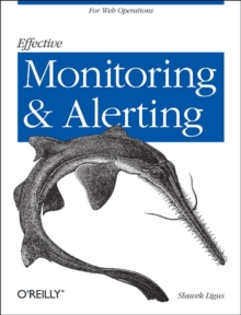 Effective Monitoring and Alerting