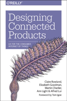 Image for Designing connected products  : UX for the consumer internet of things