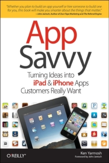 Image for App savvy  : turning ideas into iPhone and iPad apps customers really want