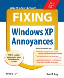 Image for Fixing Windows XP annoyances: how to fix the most annoying things about the Windows OS