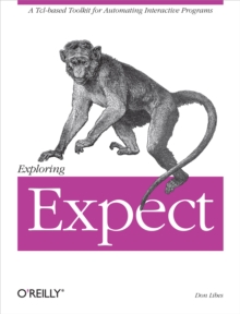 Image for Exploring expect: a tcl-based toolkit for automating interactive programs
