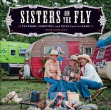 Image for Sisters on the Fly: Caravans, Campfires, and Tales from the Road