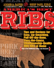 Image for America's best ribs: tips and recipes for easy, lip-smacking, pull-off-the-bone, pass-the-sauce, championship-quality BBQ ribs at home