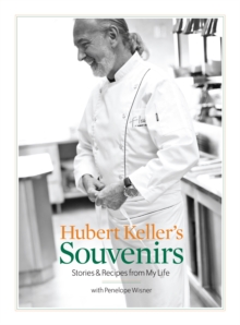 Image for Hubert Keller's Souvenirs: stories & recipes from my life