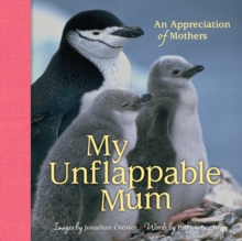 Image for My unflappable mum  : an appreciation of mothers