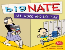 Image for Big Nate all work and no play: a collection of Sundays