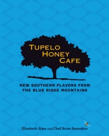 Image for Tupelo Honey Cafe: New Southern Flavors from the Blue Ridge Mountains