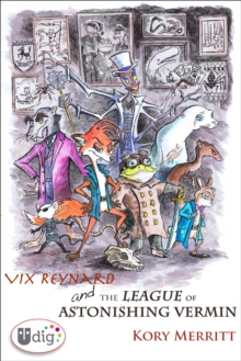 Image for Vix Reynard and the League of Astonishing Vermin