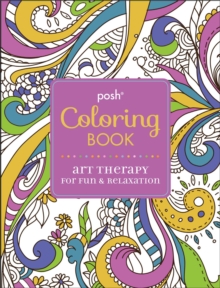 Image for Posh Adult Coloring Book: Art Therapy for Fun & Relaxation