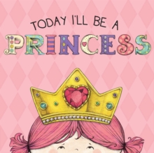 Image for Today I'll Be a Princess
