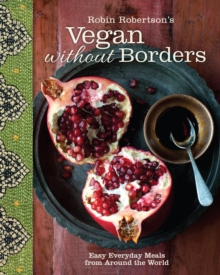 Image for Robin Robertson's Vegan Without Borders: Easy Everyday Meals from Around the World