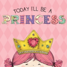 Image for Today I'll be a princess