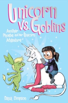 Image for Unicorn vs. goblins  : another Phoebe and her Unicorn adventure
