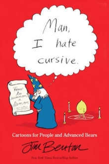 Image for Man, I hate cursive  : cartoons for people and advanced bears