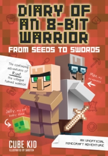 Image for Diary of an 8-Bit Warrior: From Seeds to Swords