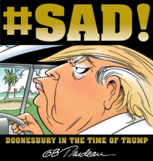 Image for `SAD!  : Doonesbury in the time of Trump