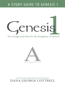 Image for Genesis 1: The Design and Plan for the Kingdom of Heaven