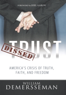 Image for Dissed Trust: America'S Crisis of Truth, Faith, and Freedom