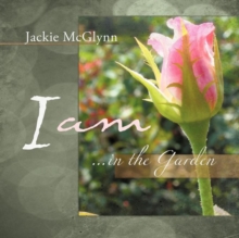 Image for I AM ... in the Garden