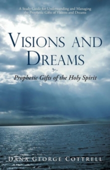 Image for Visions and Dreams : Prophetic Gifts of the Holy Spirit