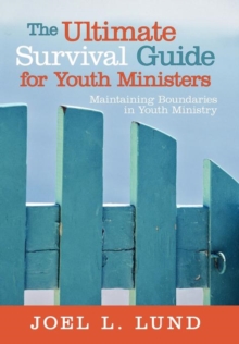 Image for The Ultimate Survival Guide for Youth Ministers