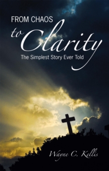 Image for From Chaos to Clarity: The Simplest Story Ever Told