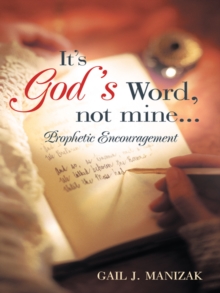 Image for It's God's Word, Not Mine..: Prophetic Encouragement