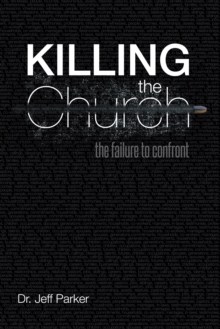 Image for Killing the church: the failure to confront