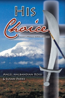 Image for His Choice: A Family'S Struggle During Genocide