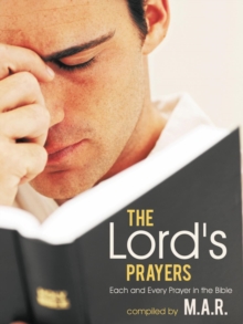 Image for The Lord's Prayers : Each and Every Prayer in the Bible