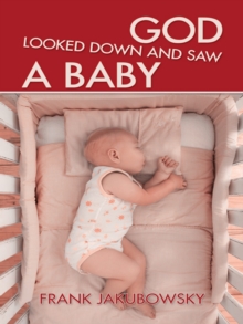 Image for God Looked Down and Saw a Baby