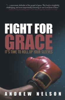 Image for Fight for Grace: It's Time to Roll up Your Sleeves