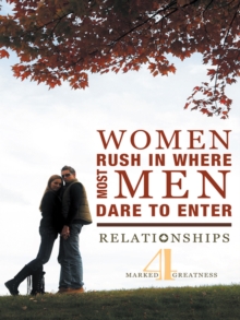 Image for Women Rush in Where Most Men Dare to Enter: Relationships