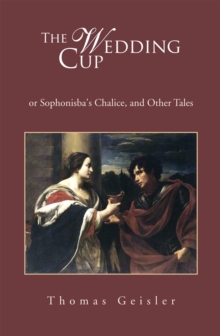 Image for Wedding Cup: Or Sophonisba's Chalice, and Other Tales