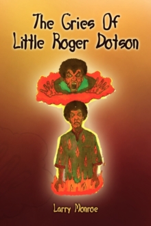 Image for The Cries of Little Roger Dotson