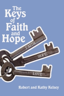 Image for The Keys of Faith and Hope : The Keys to the Kingdom of God Series