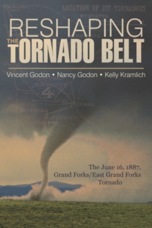 Image for Reshaping the Tornado Belt: The June 16, 1887, Grand Forks/East Grand Forks Tornado
