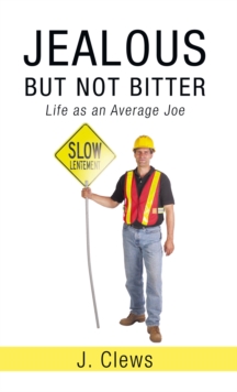 Image for Jealous but Not Bitter: Life as an Average Joe