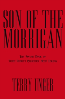 Image for Son of the Morrigan: The Second Book of Terry Unger's Reluctant Hero Trilogy