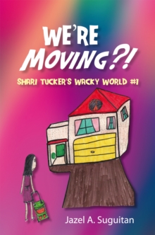 Image for We'Re Moving?!: Shari Tucker'S Wacky World #1