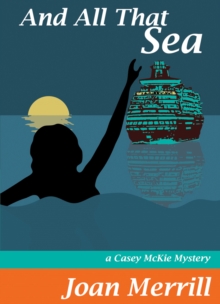 Image for And All That Sea: A Casey McKie Mystery