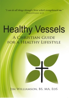 Image for Healthy Vessels: A Christian Guide for a Healthy Lifestyle