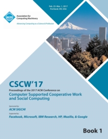 Image for CSCW 17 Computer Supported Cooperative Work and Social Computing Vol 1
