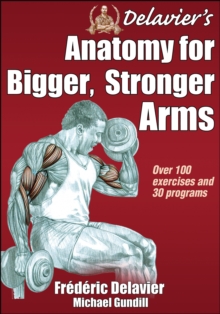 Image for Delavier's anatomy for bigger, stronger arms