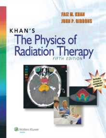Image for Khan's The physics of radiation therapy