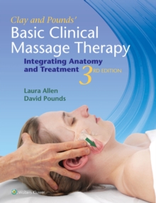 Image for Clay & Pounds' basic clinical massage therapy  : integrating anatomy and treatment