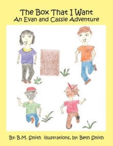 Image for The Box That I Want : An Evan and Cassie Adventure
