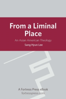 Image for From a Liminal Place: An Asian American Theology