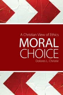 Image for Moral choice: a Christian view of ethics